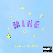 Mine (Jengi remix)